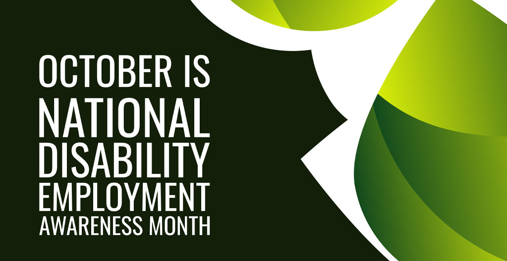 October is National Disability Employment Awareness Month