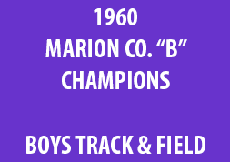 1960 Marion Co. B Champions Boys Track & Field