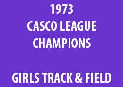 1973 Casco League Champions Girls Track & Field