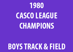 1980 Casco League Champions Boys Track & Field