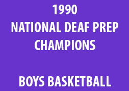 1990 National Deaf Prep Champions Boys Basketball