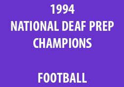 1994 National Deaf Prep Champions Football