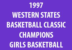 1997 Western States Basketball Classic Champions Girls Basketball
