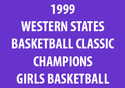 1999 Western States Basketball Classic Champions Girls Basketball