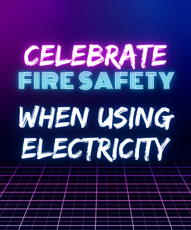 A neon sign that reads celebrate fire safety when using electricity.