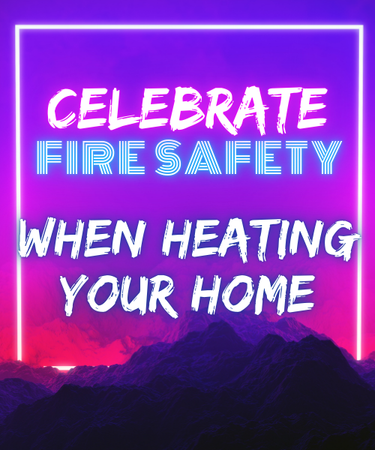 Neon sign that says celebrate fire safety when heating your home