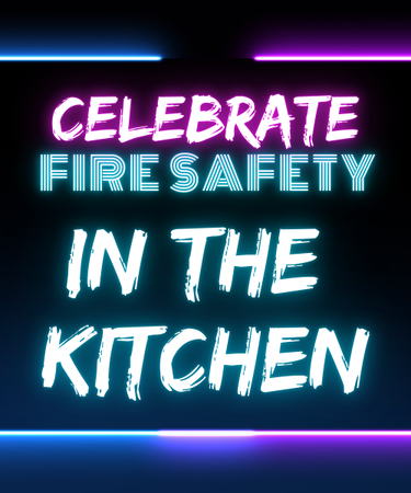 A neon sign that says celebrate fire safety in the kitchen